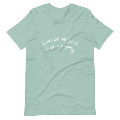 "Sweat Is Just Fat Crying" Gym Shirt